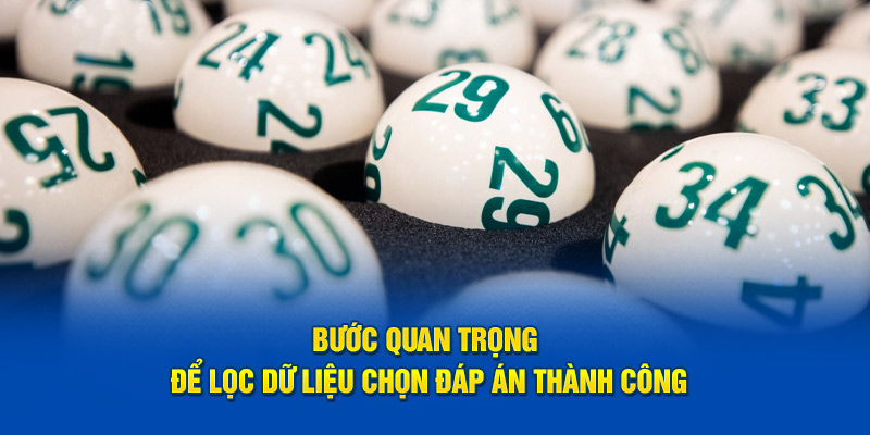 Bước quan trọng để lọc dữ liệu chọn đáp án thành công