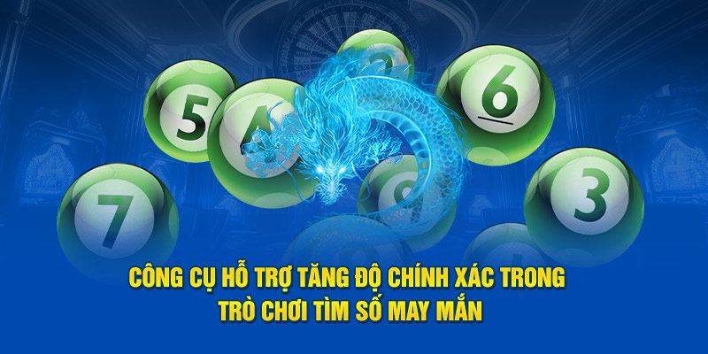 Công cụ hỗ trợ tăng độ chính xác trong trò chơi tìm số may mắn