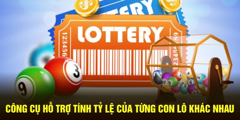 Công cụ hỗ trợ tính tỷ lệ của từng con lô để cược ngay 