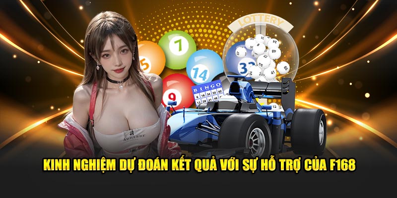 Kinh nghiệm dự đoán kết quả với sự hỗ trợ của F168